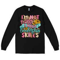 Black i'm not bossy i just have leadership skills Long Sleeve Tee - MaliasSmallBusiness