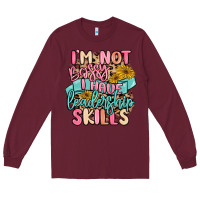 Burgundy i'm not bossy i just have leadership skills Long Sleeve Tee - MaliasSmallBusiness
