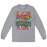 Heather Grey i'm not bossy i just have leadership skills Long Sleeve Tee - MaliasSmallBusiness