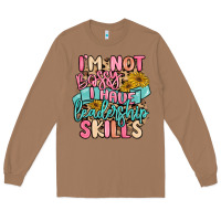 Toasted Coconut i'm not bossy i just have leadership skills Long Sleeve Tee - MaliasSmallBusiness