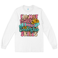 White i'm not bossy i just have leadership skills Long Sleeve Tee - MaliasSmallBusiness