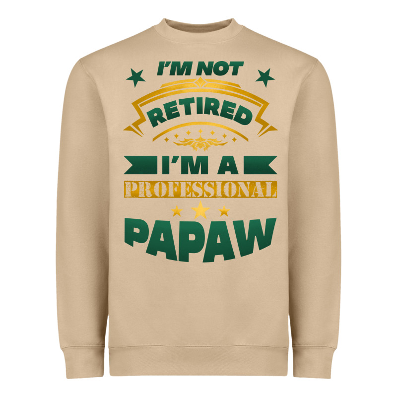 I'm Not Retired I'm A Professional Papaw Heavyweight Sweatshirt by Jasminsmagicworld | Teevron