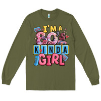 Army Green i'm a 80's kinda girl Long Sleeve Tee - MaliasSmallBusiness