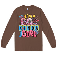 Chestnut i'm a 80's kinda girl Long Sleeve Tee - MaliasSmallBusiness