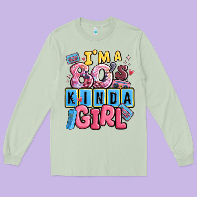 I'm A 80's Kinda Girl Long Sleeve Tee Designed By Maliassmallbusiness
