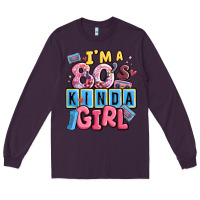 Plum i'm a 80's kinda girl Long Sleeve Tee - MaliasSmallBusiness
