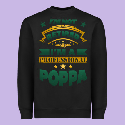 I'm Not Retired I'm A Professional Poppa Heavyweight Sweatshirt Designed By Jasminsmagicworld