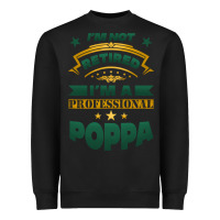 Black i'm not retired i'm a professional poppa Heavyweight Sweatshirt - Jasminsmagicworld