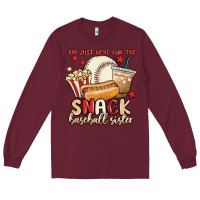 Burgundy i'm just here for the snack baseball sister Long Sleeve Tee - MaliasSmallBusiness
