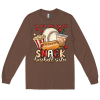 Chestnut i'm just here for the snack baseball sister Long Sleeve Tee - MaliasSmallBusiness