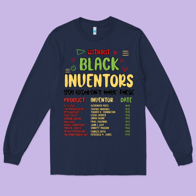 Black Inventors Black History Long Sleeve Tee Designed By Maliassmallbusiness