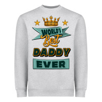 World's Best Daddy Ever Heavyweight Sweatshirt | Teevron