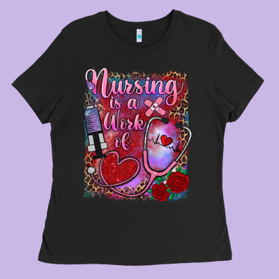 Nursing Is A Work Of Heart Ladies Tee Designed By Ranaportraitstore