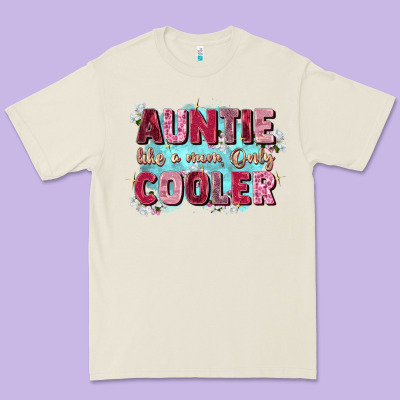 Auntie Like Mom Only Cooler Premium Tee Designed By Zillion Design Studio