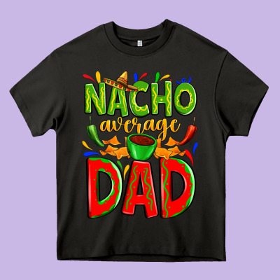 Nacho Average Dad Heavy Core Tee Designed By Zillion Design Studio