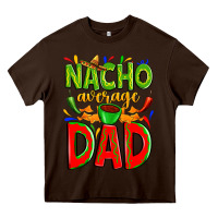 Chocolate Brown nacho average dad Heavy Core Tee - Zillion Design Studio
