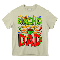 Mossy nacho average dad Heavy Core Tee - Zillion Design Studio
