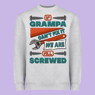 If Grampa Can't Fix It We Are All Screwed Heavyweight Sweatshirt Designed By Jasminsmagicworld