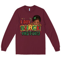 Burgundy i am black history black girl Long Sleeve Tee - MaliasSmallBusiness