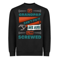 Black if grandpap can't fix it we are all screwed Heavyweight Sweatshirt - Jasminsmagicworld