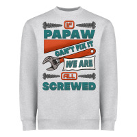 Heather Grey if papaw can't fix it we are all screwed Heavyweight Sweatshirt - Jasminsmagicworld