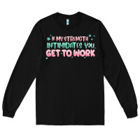 Black get to work Long Sleeve Tee - MaliasSmallBusiness