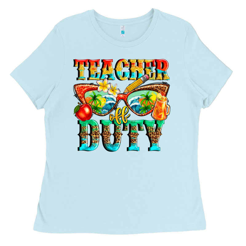 Teacher Off Duty Ladies Tee by texasbilliewilder | Teevron