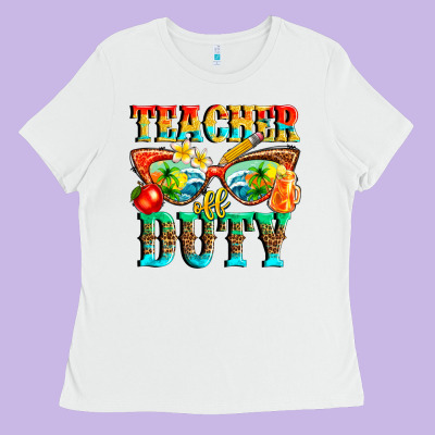 Teacher Off Duty Ladies Tee Designed By Texasbilliewilder