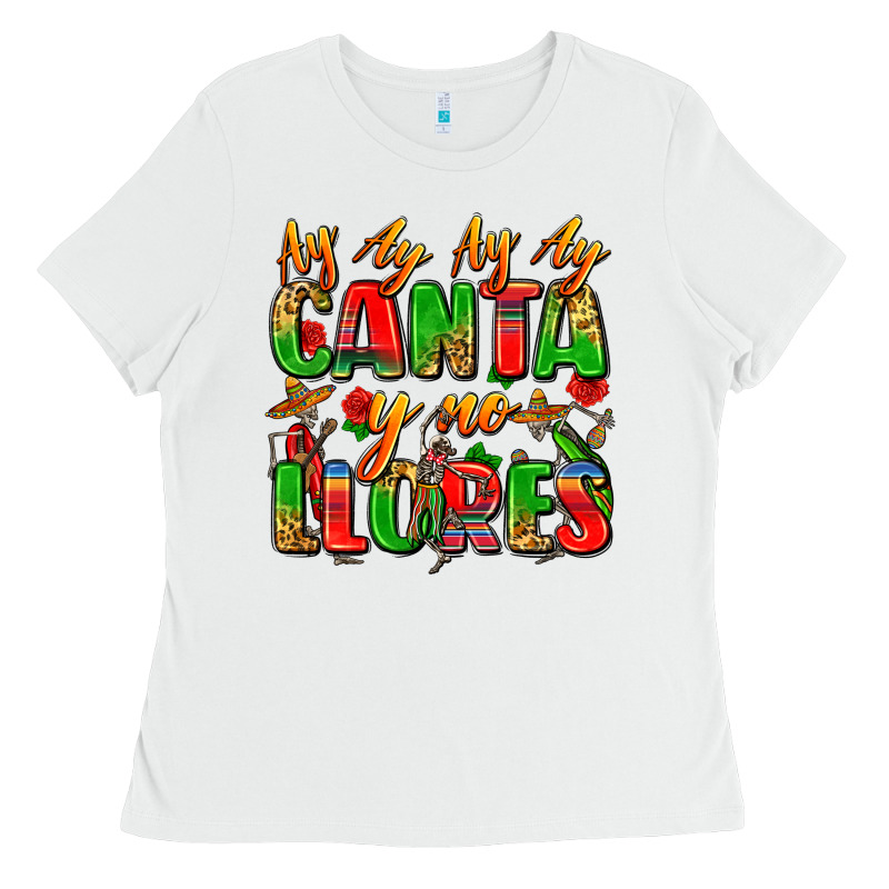 Ay Ay Ay Ay Canta Y No Llores Ladies Tee by Zillion Design Studio | Teevron