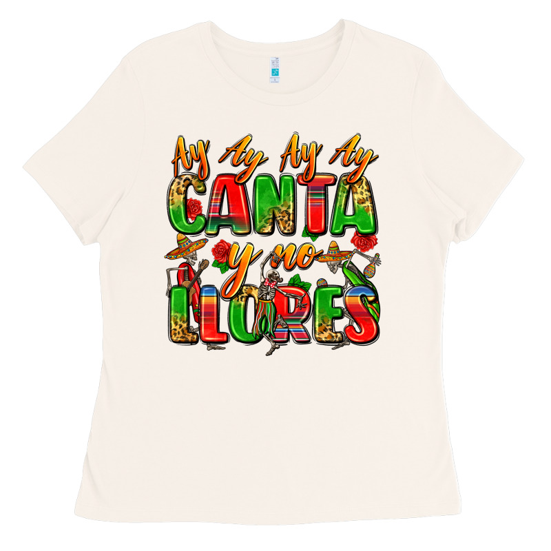 Ay Ay Ay Ay Canta Y No Llores Ladies Tee by Zillion Design Studio | Teevron