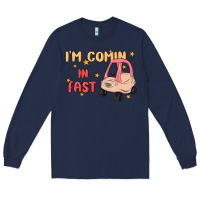 Navy i'm comin in fast Long Sleeve Tee - MaliasSmallBusiness