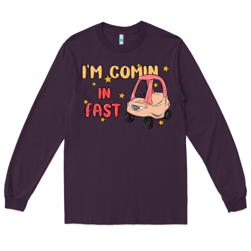 I'm Comin In Fast Long Sleeve Tee by MaliasSmallBusiness | Teevron