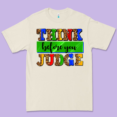 Think Before You Judge Premium Tee Designed By Adodesignshop