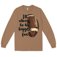 Toasted Coconut i ll always be his biggest fan Long Sleeve Tee - MaliasSmallBusiness