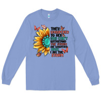 Colony Blue they whispered to her you can't withstand the stor Long Sleeve Tee - MaliasSmallBusiness