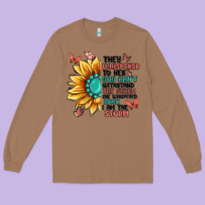 They Whispered To Her You Can't Withstand The Stor Long Sleeve Tee Designed By Maliassmallbusiness