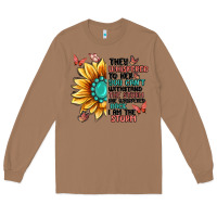 Toasted Coconut they whispered to her you can't withstand the stor Long Sleeve Tee - MaliasSmallBusiness