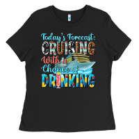 Black todays forecast  cruising with a chance of drinkin Ladies Tee - texasbilliewilder