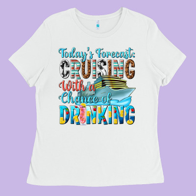 Todays Forecast  Cruising With A Chance Of Drinkin Ladies Tee Designed By Texasbilliewilder