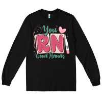 Black you rn good hands registered nurse Long Sleeve Tee - MaliasSmallBusiness