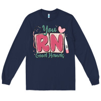 Navy you rn good hands registered nurse Long Sleeve Tee - MaliasSmallBusiness