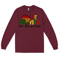 Burgundy one month cant hold our history Long Sleeve Tee - MaliasSmallBusiness
