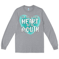 Heather Grey i have got a good heart but this mouth Long Sleeve Tee - MaliasSmallBusiness