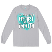Moon Dust i have got a good heart but this mouth Long Sleeve Tee - MaliasSmallBusiness
