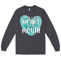 Smoke i have got a good heart but this mouth Long Sleeve Tee - MaliasSmallBusiness