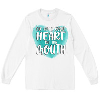 White i have got a good heart but this mouth Long Sleeve Tee - MaliasSmallBusiness