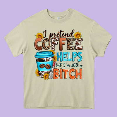 I Pretend Coffee Helps But I'm Still A Bitch Heavy Core Tee Designed By Zillion Design Studio