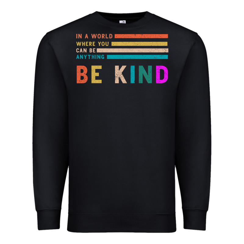 Be Kind Premium Sweatshirt by Bettercallsaul | Teevron