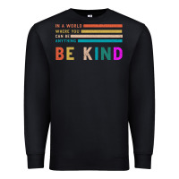 Black Be Kind Premium Sweatshirt - Bettercallsaul