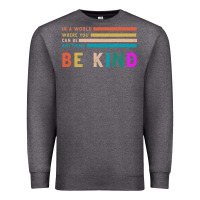 Charcoal Heather Be Kind Premium Sweatshirt - Bettercallsaul